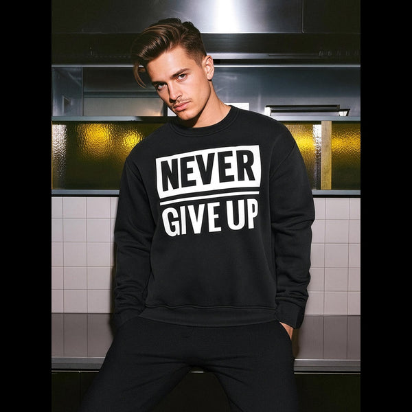 Never Give Up sweatshirt